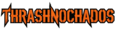 Thrashnochados